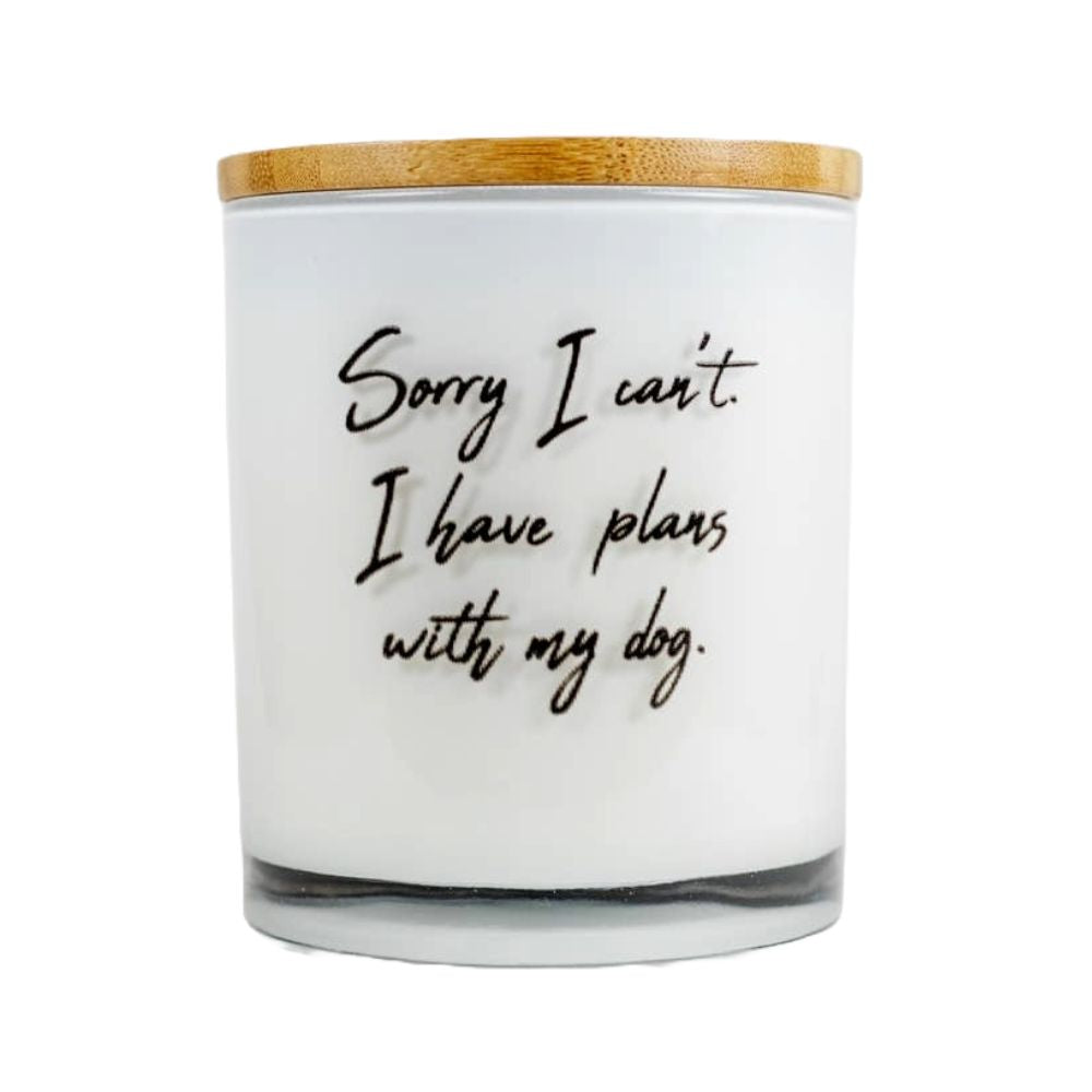 Sorry I can't I have Plans with My Dog. Funny Pet Soy Candle