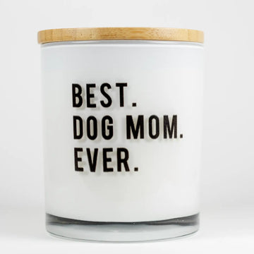 Best. Dog Mom. Ever. Funny Pet Soy Candle