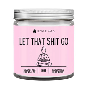 Let That Shit Go Candle (Pink) Candle